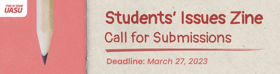 Submit your work to the first UASU Student Issues Zine 